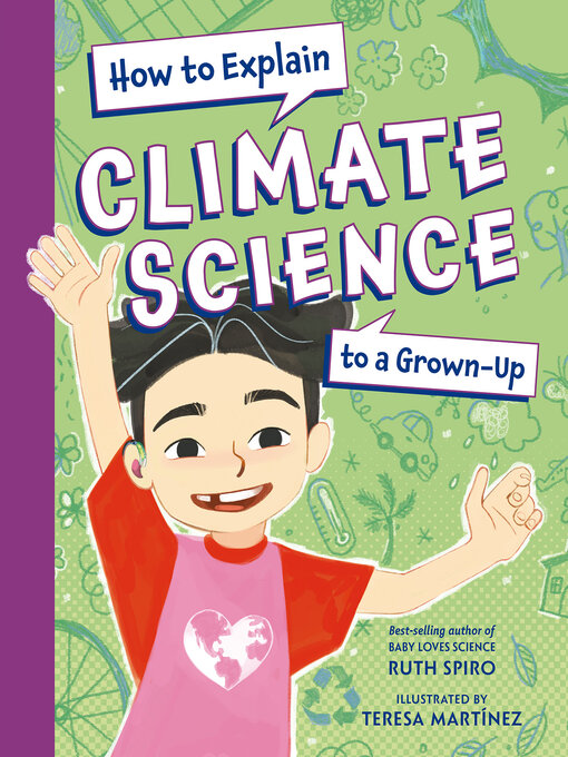 Title details for How to Explain Climate Science to a Grown-Up by Ruth Spiro - Available